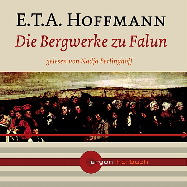 Die Bergwerke zu Falun, E.T.A. Hoffmann