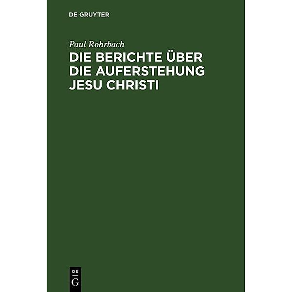 Die Berichte über die Auferstehung Jesu Christi, Paul Rohrbach