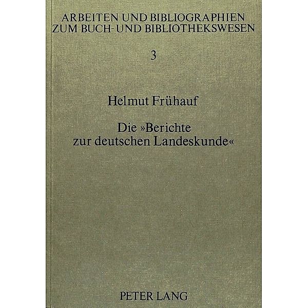 Die Berichte zur deutschen Landeskunde, Helmut Frühauf