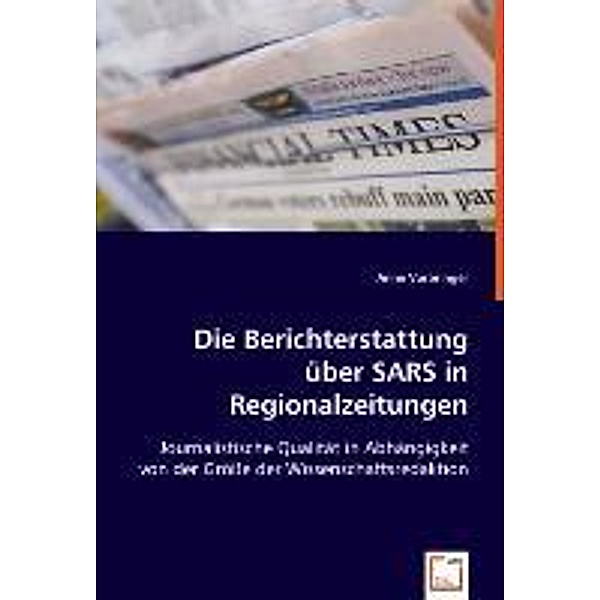 Die Berichterstattung über SARS in Regionalzeitungen, Anne Vorbringer