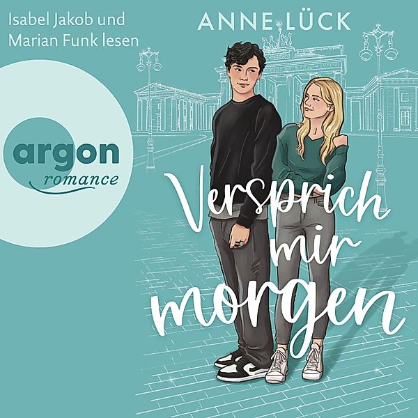 Die Berlin-in-Love-Dilogie - 1 - Versprich mir Morgen, Anne Lück