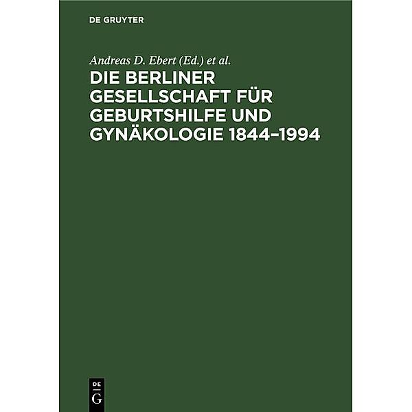 Die Berliner Gesellschaft für Geburtshilfe und Gynäkologie 1844-1994
