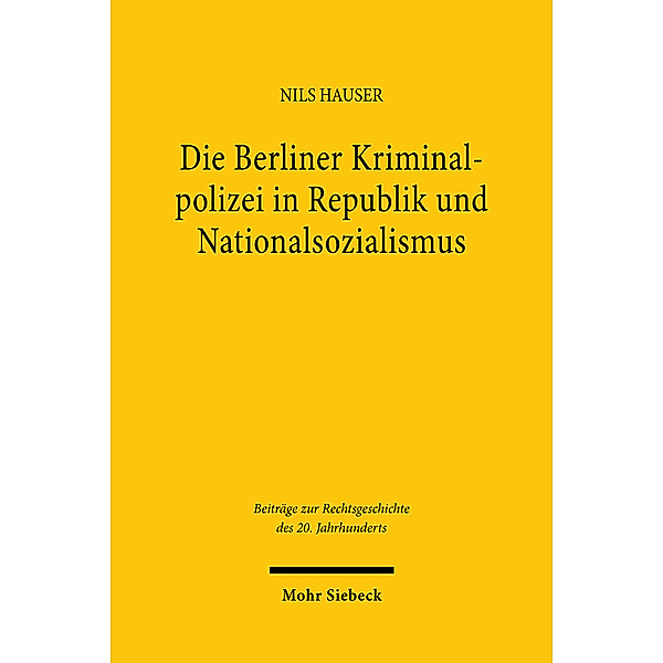 Die Berliner Kriminalpolizei in Republik und Nationalsozialismus, Nils Hauser