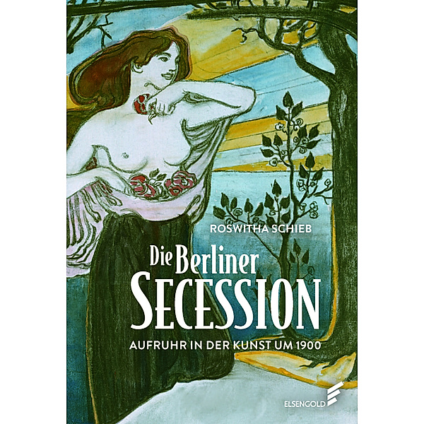Die Berliner Secession. Aufruhr in der Kunst um 1900, Roswitha Schieb