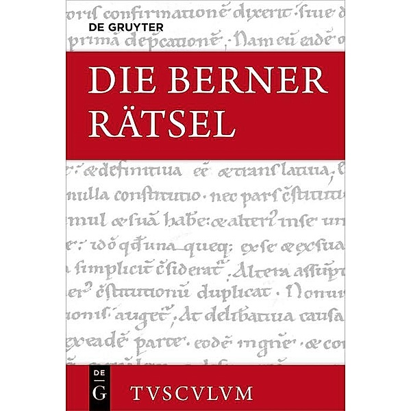 Die Berner Rätsel / Aenigmata Bernensia / Sammlung Tusculum