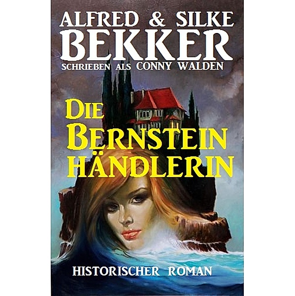 Die Bernsteinhändlerin, Alfred Bekker