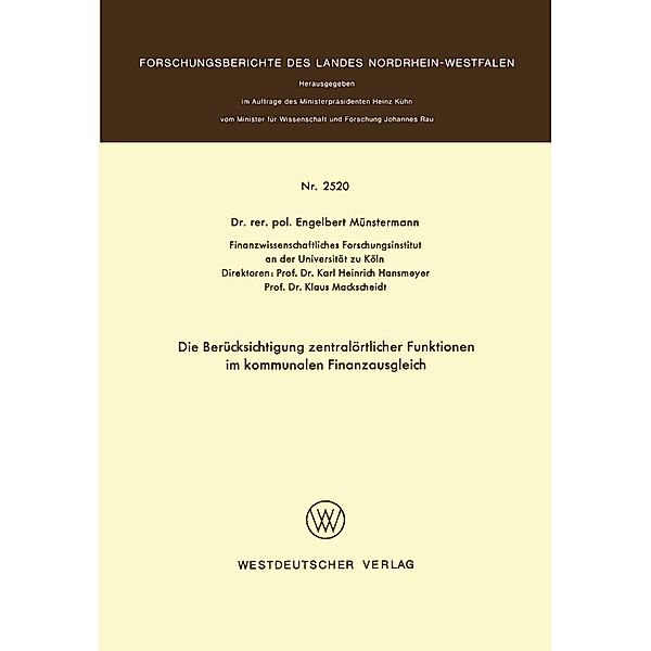 Die Berücksichtigung zentralörtlicher Funktionen im kommunalen Finanzausgleich / Forschungsberichte des Landes Nordrhein-Westfalen Bd.2520, Engelbert Münstermann