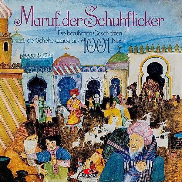 Die berühmten Geschichten der Scheherezade aus 1001 Nacht - Die berühmten Geschichten der Scheherezade aus 1001 Nacht, Maruf, der Schuhflicker, Erika Burk