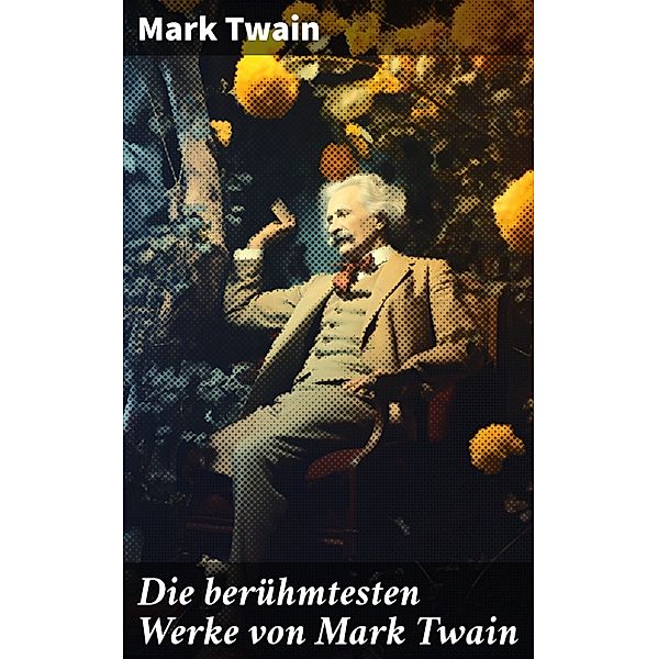 Die berühmtesten Werke von Mark Twain, Mark Twain