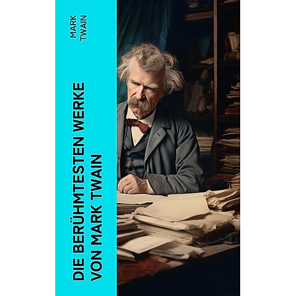 Die berühmtesten Werke von Mark Twain, Mark Twain