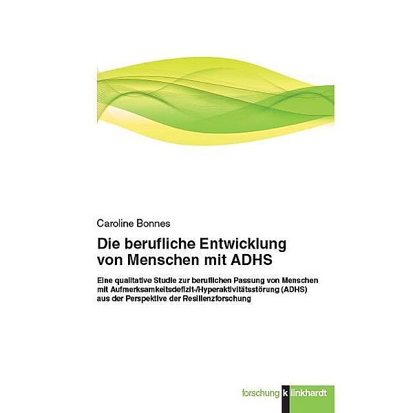 Die berufliche Entwicklung von Menschen mit ADHS, Bonnes, Caroline