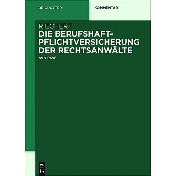 Die Berufshaftpflichtversicherung der Rechtsanwälte / De Gruyter Kommentar, Stefan Riechert