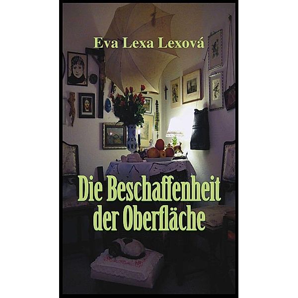 Die Beschaffenheit der Oberfläche, Eva Lexa Lexová