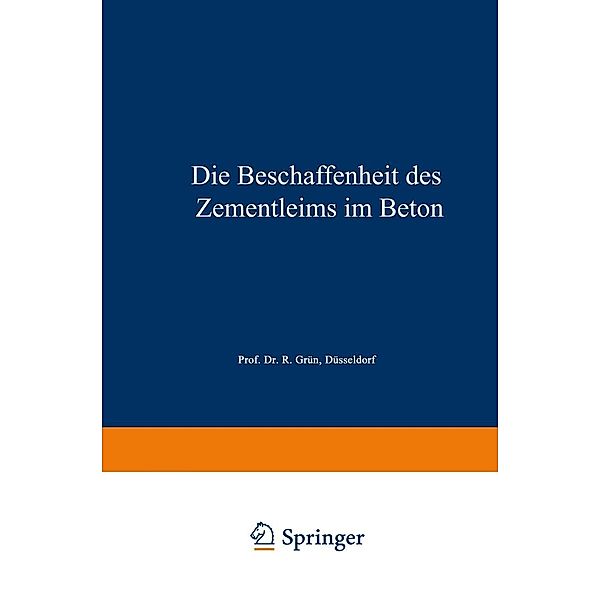 Die Beschaffenheit des Zementleims im Beton, Richard Grün