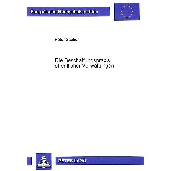 Die Beschaffungspraxis öffentlicher Verwaltungen, Peter Sacher