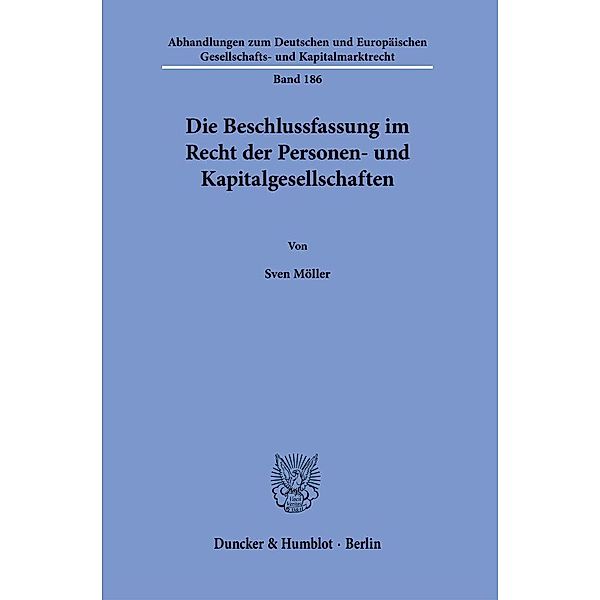 Die Beschlussfassung im Recht der Personen- und Kapitalgesellschaften., Sven Möller