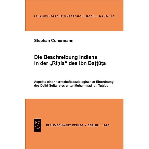 Die Beschreibung Indiens in der Rihla des Ibn Battuta, Stephan Conermann