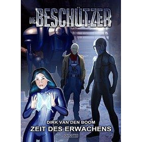 Die Beschützer - Zeit des Erwachens, Dirk van den Boom