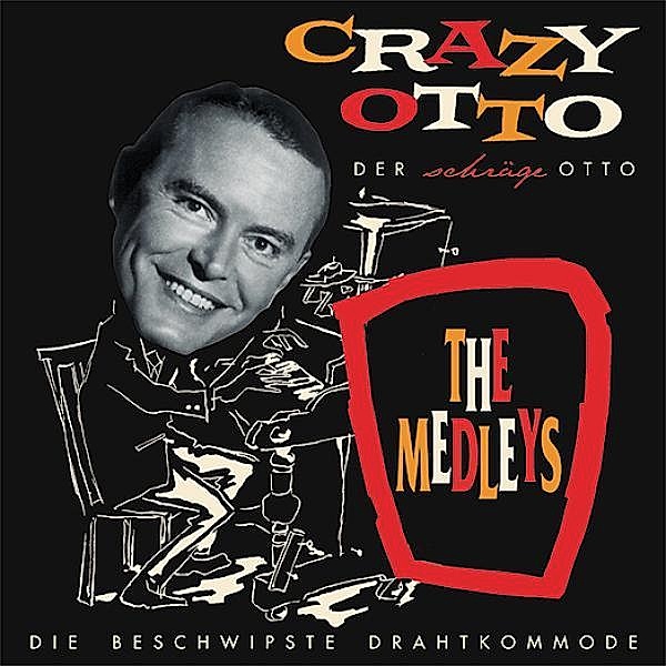 Die Beschwipste Drahtkommode, Crazy Otto