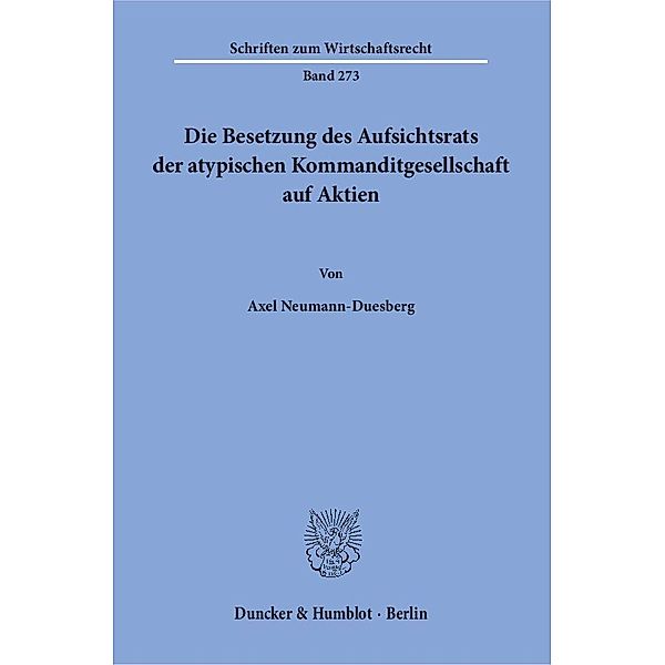 Die Besetzung des Aufsichtsrats der atypischen Kommanditgesellschaft auf Aktien, Axel Neumann-Duesberg