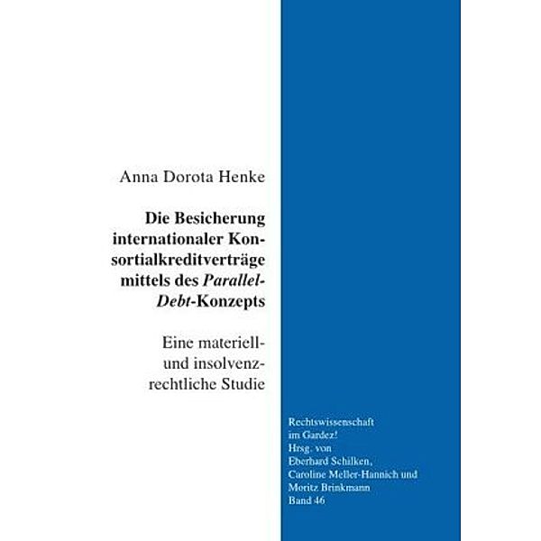 Die Besicherung internationaler Konsortialkreditverträge mittels des Parallel-Debt-Konzepts, Anna Dorota Henke