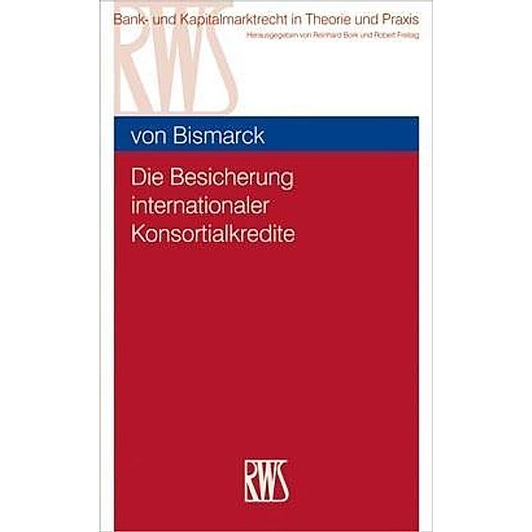 Die Besicherung internationaler Konsortialkredite, Moritz von Bismarck