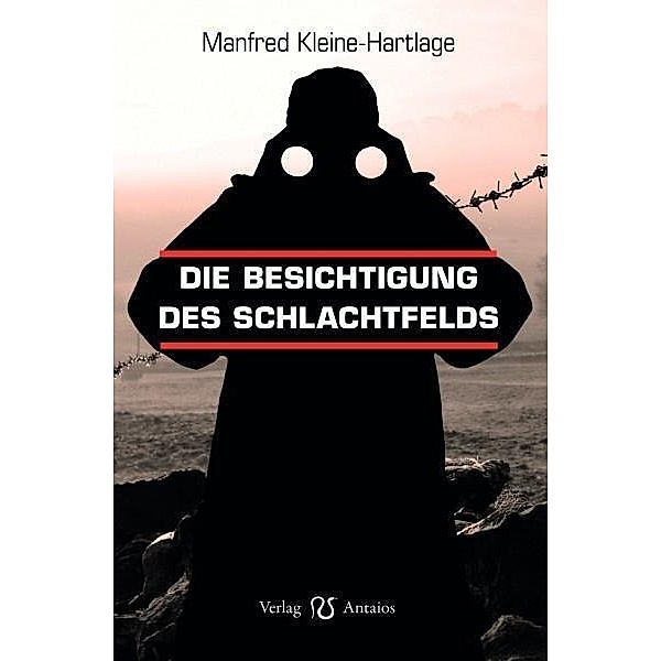 Die Besichtigung des Schlachtfelds, Manfred Kleine-Hartlage