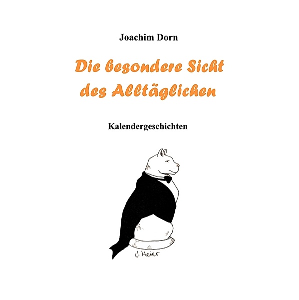 Die besondere Sicht des Alltäglichen, Joachim Dorn