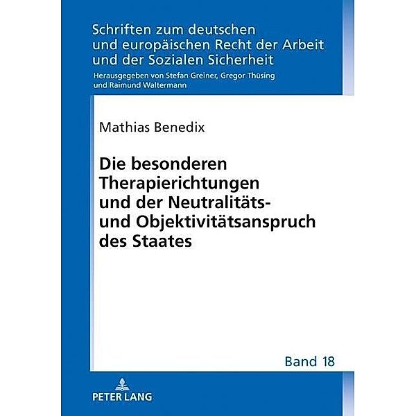 Die besonderen Therapierichtungen und der Neutralitaets- und Objektivitaetsanspruch des Staates, Benedix Mathias Benedix