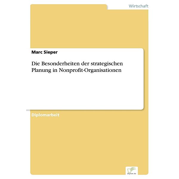 Die Besonderheiten der strategischen Planung in Nonprofit-Organisationen, Marc Sieper