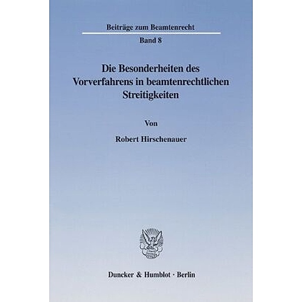 Die Besonderheiten des Vorverfahrens in beamtenrechtlichen Streitigkeiten., Robert Hirschenauer
