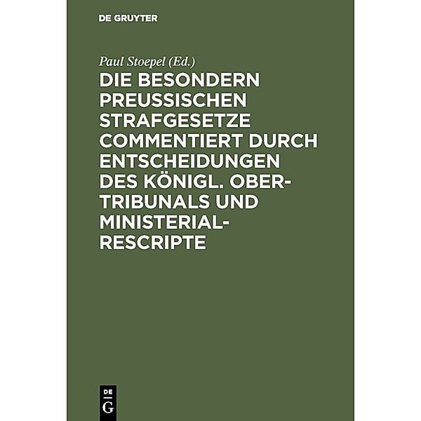 Die besondern Preussischen Strafgesetze commentiert durch Entscheidungen des Königl. Ober-Tribunals und Ministerial-Rescripte