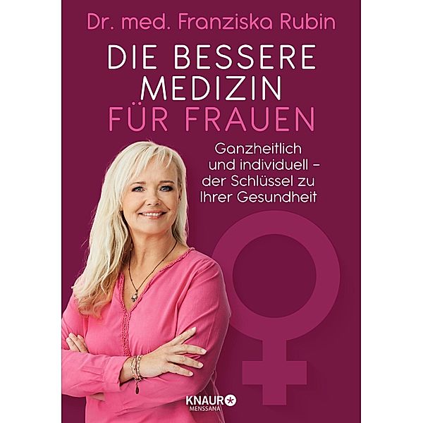 Die bessere Medizin für Frauen, Franziska Rubin