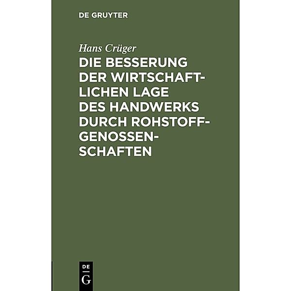 Die Besserung der wirtschaftlichen Lage des Handwerks durch Rohstoffgenossenschaften, Hans Crüger