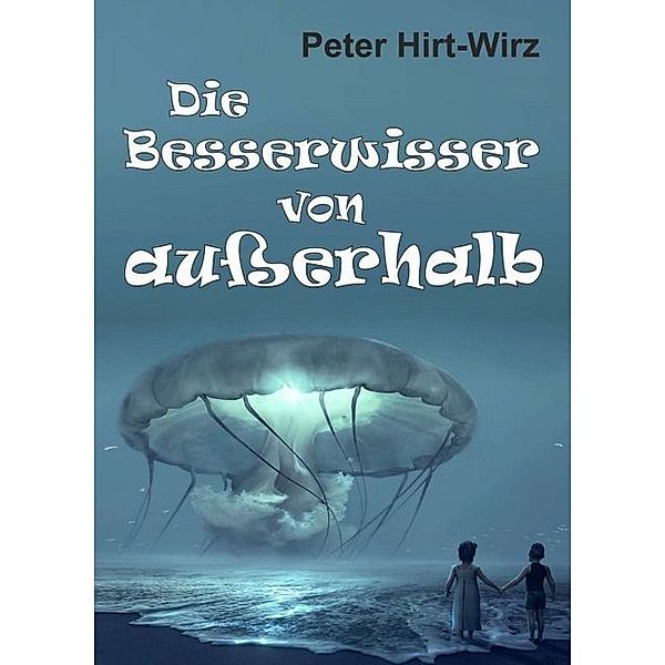 Die Besserwisser von ausserhalb, Peter Hirt-Wirz