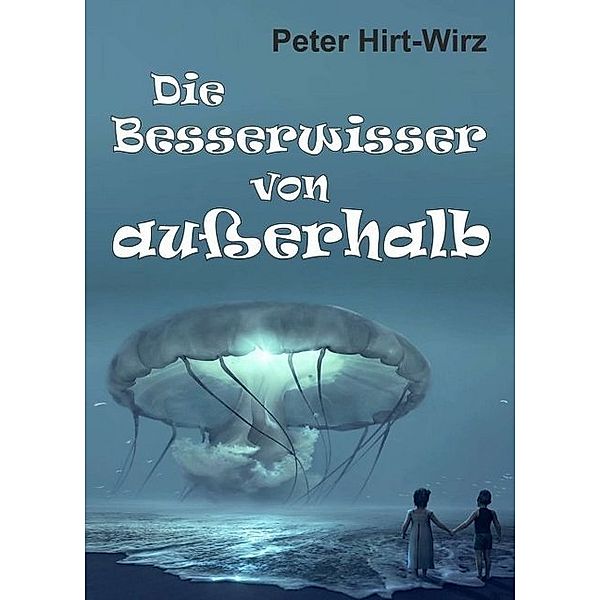 Die Besserwisser von außerhalb, Peter Hirt-Wirz