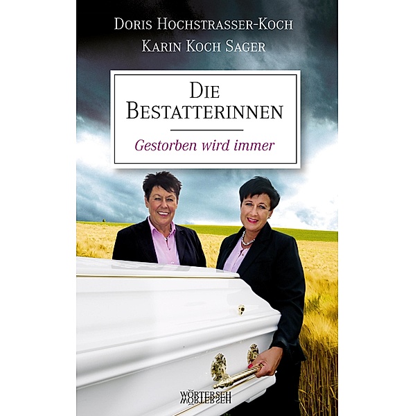 Die Bestatterinnen, Doris Hochstrasser-Koch, Karin Koch Sager, Franziska K. Müller