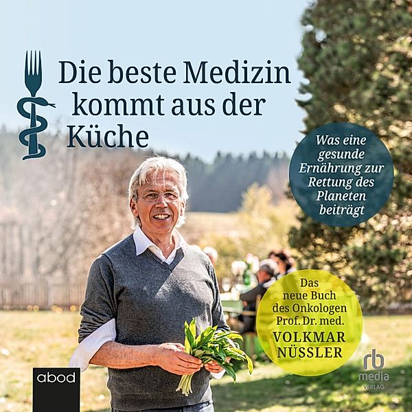 Die beste Medizin kommt aus der Küche, Prof.Dr.med.Volkmar Nüssler