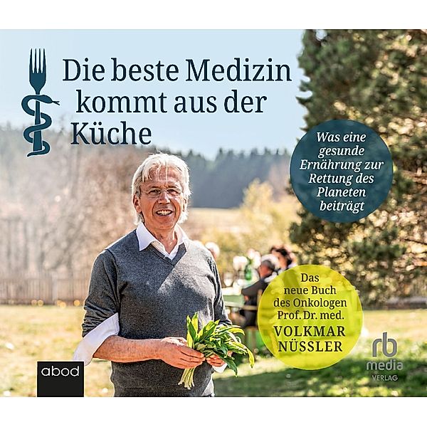 Die beste Medizin kommt aus der Küche,Audio-CD, MP3, Volkmar Nüssler