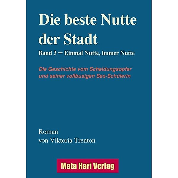 Die beste Nutte der Stadt, Band 3, Viktoria Trenton