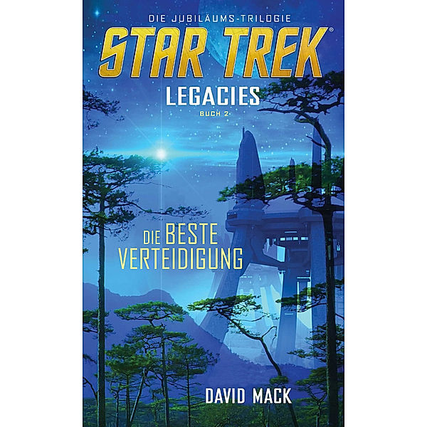 Die beste Verteidigung / Star Trek - Legacies Bd.2, David Mack