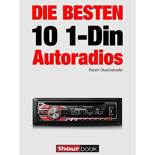 Die besten 10 1-Din-Autoradios, Robert Glueckshoefer