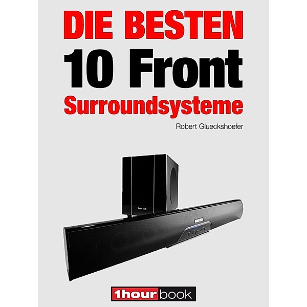Die besten 10 Front-Surroundsysteme, Robert Glueckshoefer, Heinz Köhler, Roman Maier