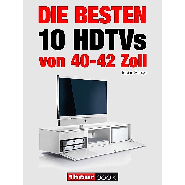 Die besten 10 HDTVs von 40 bis 42 Zoll, Tobias Runge, Herbert Bisges