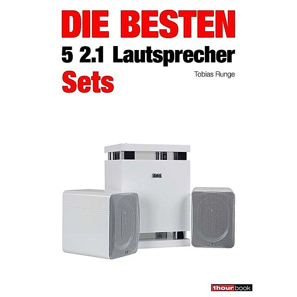 Die besten 5 2.1-Lautsprecher-Sets, Tobias Runge, Heinz Köhler, Christian Rechenbach, Jochen Schmitt, Michael Voigt