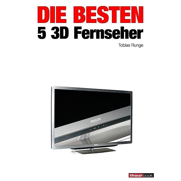 Die besten 5 3D-Fernseher, Tobias Runge, Herbert Bisges