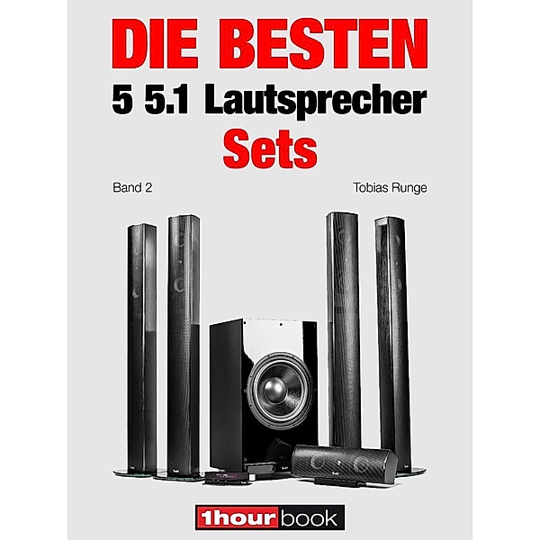 Die besten 5 5.1-Lautsprecher-Sets (Band 2), Tobias Runge, Roman Maier, Michael Voigt