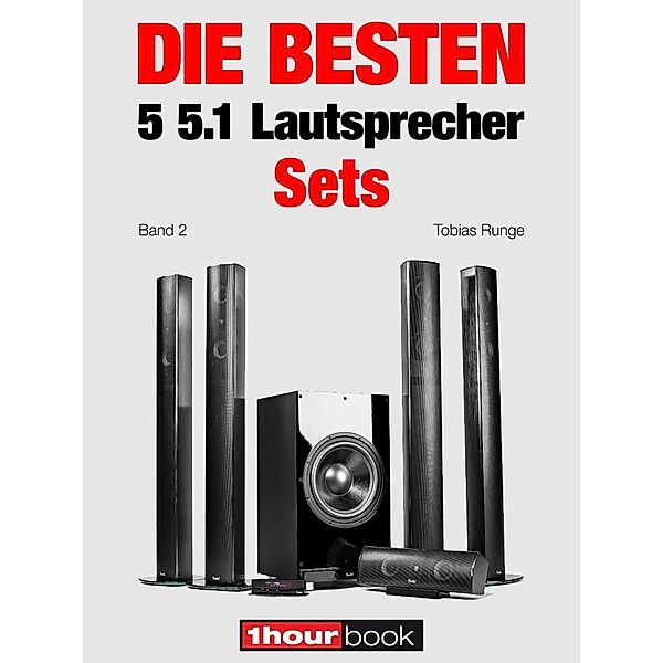 Die besten 5 5.1-Lautsprecher-Sets (Band 2), Tobias Runge, Roman Maier, Michael Voigt