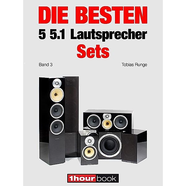 Die besten 5 5.1-Lautsprecher-Sets (Band 3), Tobias Runge, Roman Maier, Thomas Schmidt, Jochen Schmitt