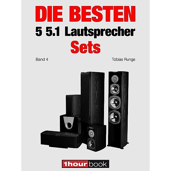 Die besten 5 5.1-Lautsprecher-Sets (Band 4), Tobias Runge, Roman Maier, Jochen Schmitt, Michael Voigt